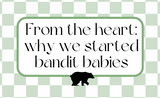 From the Heart: Why We Started Bandit Babies