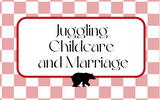 Juggling Childcare and Marriage
