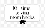 10 Time Saving Mom Hacks