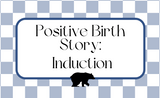 Positive Birth Story: Induction Edition