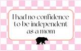 I Had No Confidence To Be Independent As A Mom