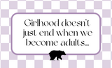 Girlhood doesn't just end when we become adults...