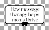 How Massage Therapy Helps Moms Thrive