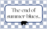 End of Summer Blues