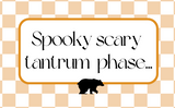 Spooky Scary Tantrum Phase