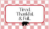 Tired, Thankful & Full