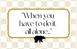 When you have to do it all alone