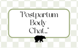 Postpartum Body Chats