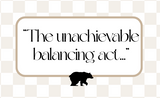 The Unachievable Balancing Act