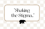 Shaking the Stigma