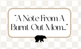 A Note From a Burnt-Out Mom